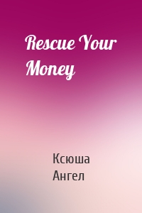 Rescue Your Money