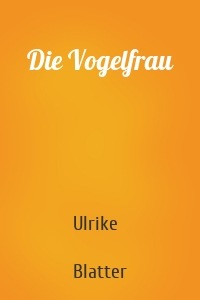 Die Vogelfrau