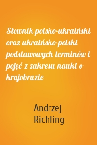 Słownik polsko-ukraiński oraz ukraińsko-polski podstawowych terminów i pojęć z zakresu nauki o krajobrazie