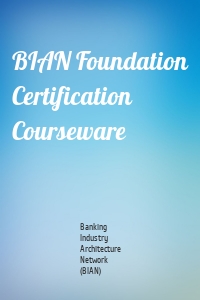 BIAN Foundation Certification Courseware