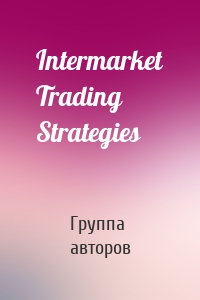 Intermarket Trading Strategies