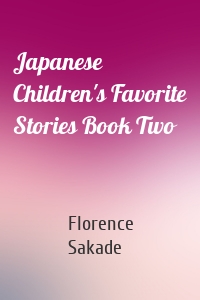 Japanese Children's Favorite Stories Book Two