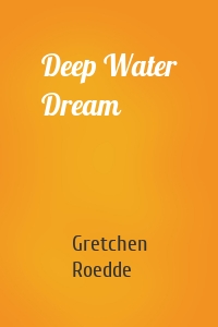 Deep Water Dream