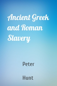 Ancient Greek and Roman Slavery