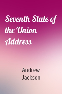 Seventh State of the Union Address