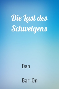 Die Last des Schweigens