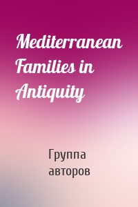 Mediterranean Families in Antiquity