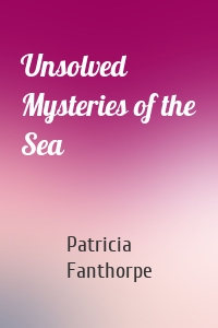 Unsolved Mysteries of the Sea