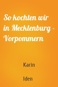 So kochten wir in Mecklenburg - Vorpommern