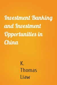 Investment Banking and Investment Opportunities in China