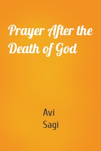 Prayer After the Death of God