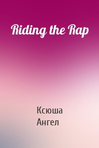 Riding the Rap
