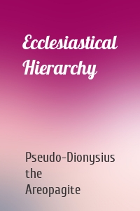 Ecclesiastical Hierarchy