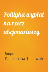 Polityka wypłat na rzecz akcjonariuszy