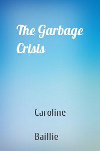 The Garbage Crisis