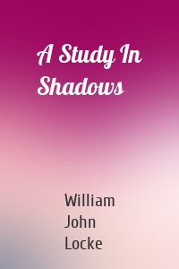 A Study In Shadows