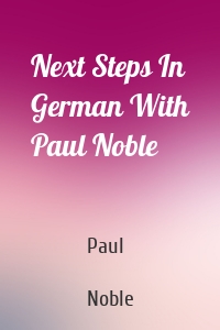 Next Steps In German With Paul Noble