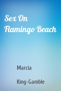 Sex On Flamingo Beach