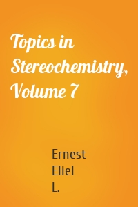 Topics in Stereochemistry, Volume 7