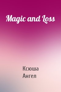 Magic and Loss