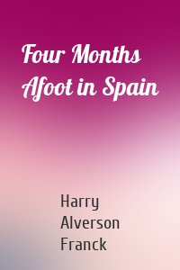 Four Months Afoot in Spain