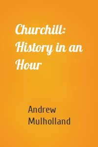 Churchill: History in an Hour