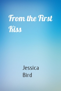 From the First Kiss