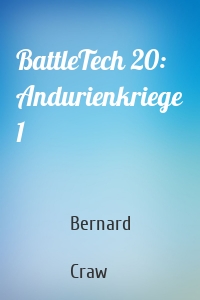 BattleTech 20: Andurienkriege 1