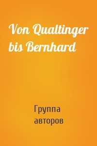 Von Qualtinger bis Bernhard