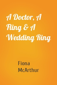 A Doctor, A Fling & A Wedding Ring