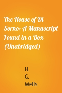 The House of Di Sorno: A Manuscript Found in a Box (Unabridged)