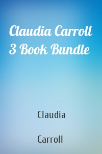 Claudia Carroll 3 Book Bundle
