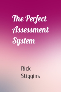 The Perfect Assessment System