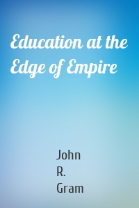 Education at the Edge of Empire