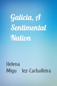 Galicia, A Sentimental Nation