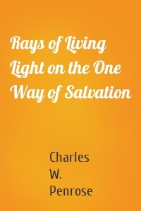Rays of Living Light on the One Way of Salvation