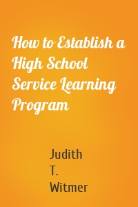 How to Establish a High School Service Learning Program