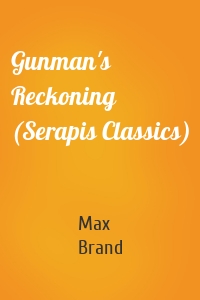 Gunman's Reckoning (Serapis Classics)