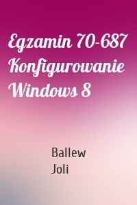 Egzamin 70-687 Konfigurowanie Windows 8