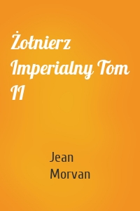 Żołnierz Imperialny Tom II
