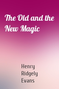 The Old and the New Magic