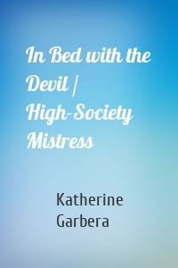 In Bed with the Devil / High-Society Mistress