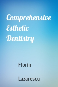 Comprehensive Esthetic Dentistry