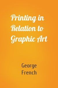 Printing in Relation to Graphic Art