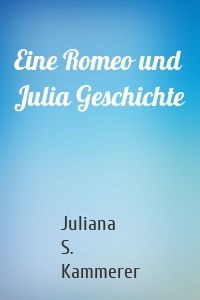 Eine Romeo und Julia Geschichte