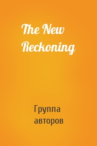 The New Reckoning
