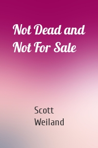 Not Dead and Not For Sale