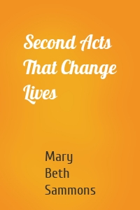 Second Acts That Change Lives