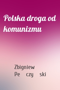 Polska droga od komunizmu