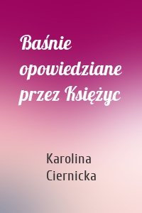 Baśnie opowiedziane przez Księżyc